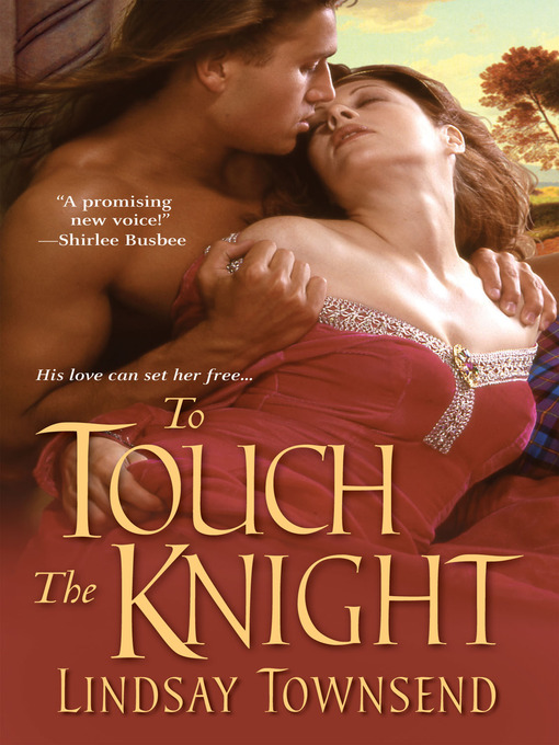 Title details for To Touch The Knight by Lindsay Townsend - Available